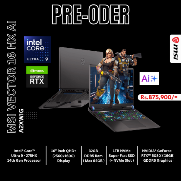 Brand New MSI VECTOR 16 HX AI   | INTEL ULTRA 9-275HX  | 32GB DDR5 RAM | 1TB Nvme | 16" Inch QHD+ 240Hz Display | RTX 5080/16GB VGA Gaming Laptop ( PRE ODER )